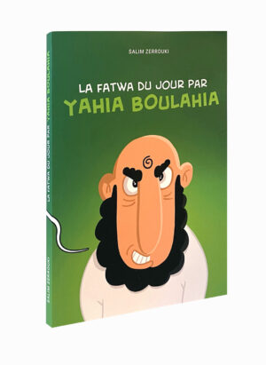 La fatwa du jour par Yahia Boulahia